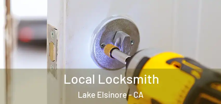  Local Locksmith Lake Elsinore - CA
