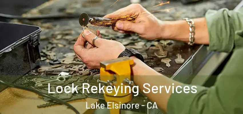  Lock Rekeying Services Lake Elsinore - CA