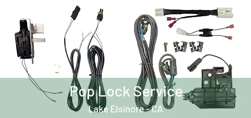 Pop Lock Service Lake Elsinore - CA