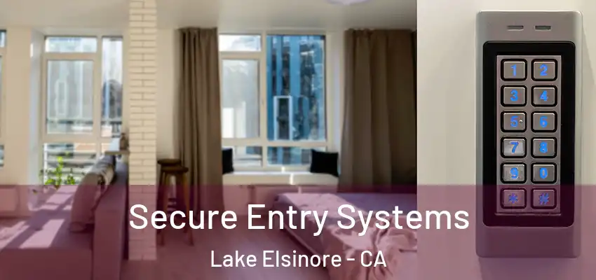  Secure Entry Systems Lake Elsinore - CA