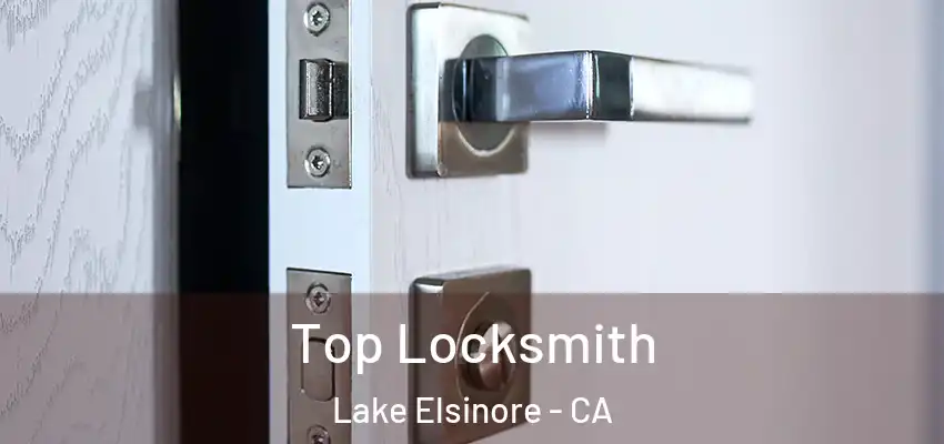  Top Locksmith Lake Elsinore - CA